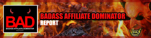 Product picture BaddAss Affiliate Dominator Report or BAD